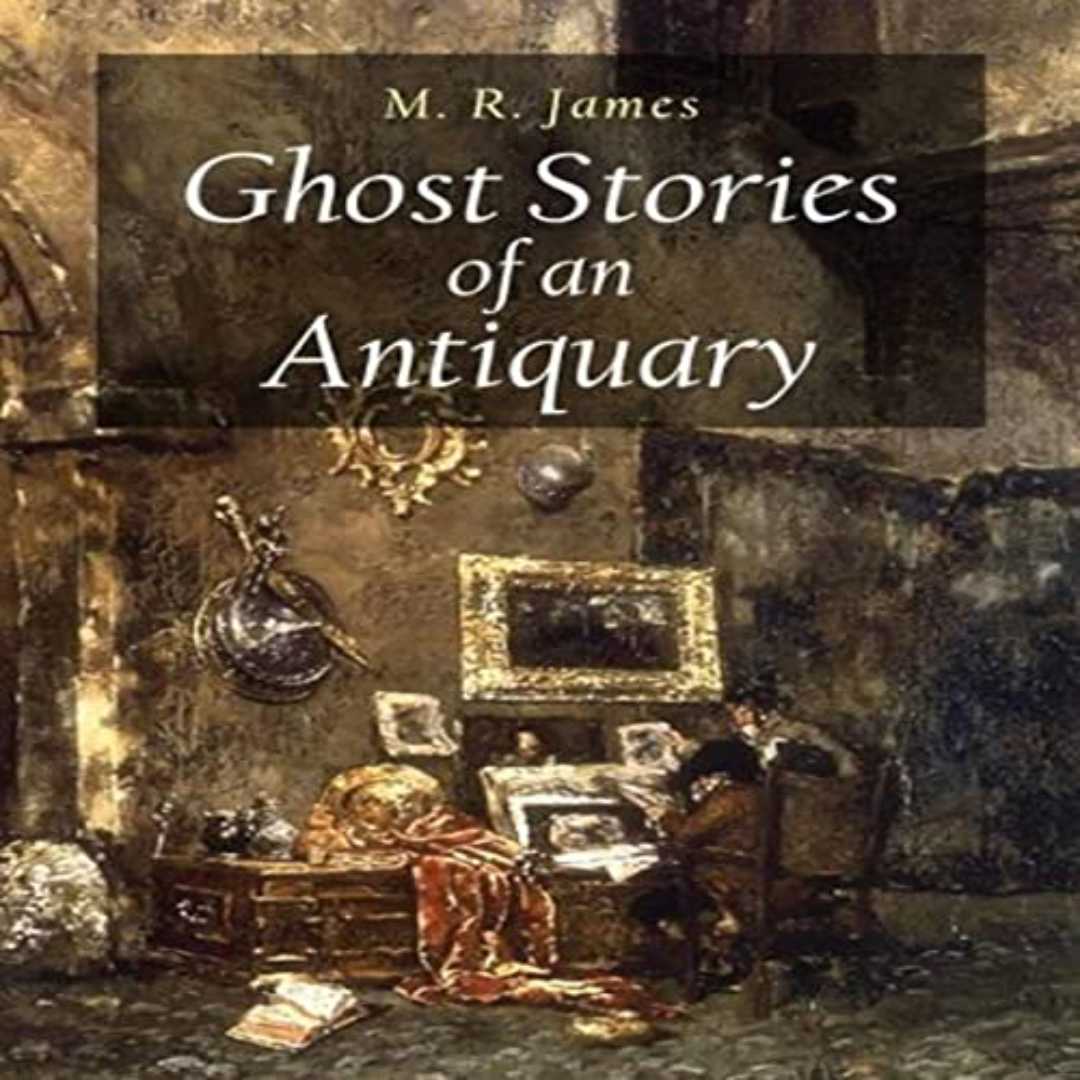 Ghost Stories of an Antiquary 